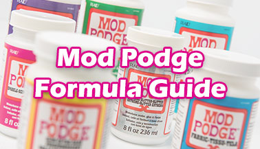 Mod Podge Formula Guide