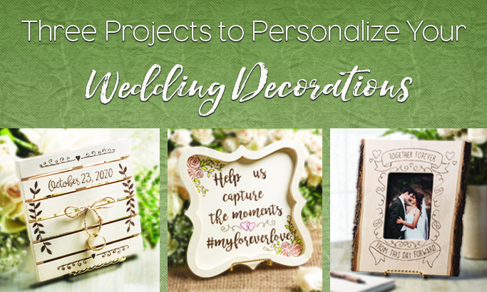 Three Projects to Personalize Your Wedding Decorations