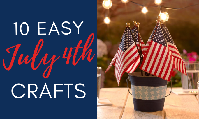 10 Easy July 4th Crafts