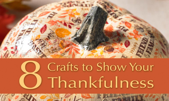 Eight Crafts to Show Your Thankfulness