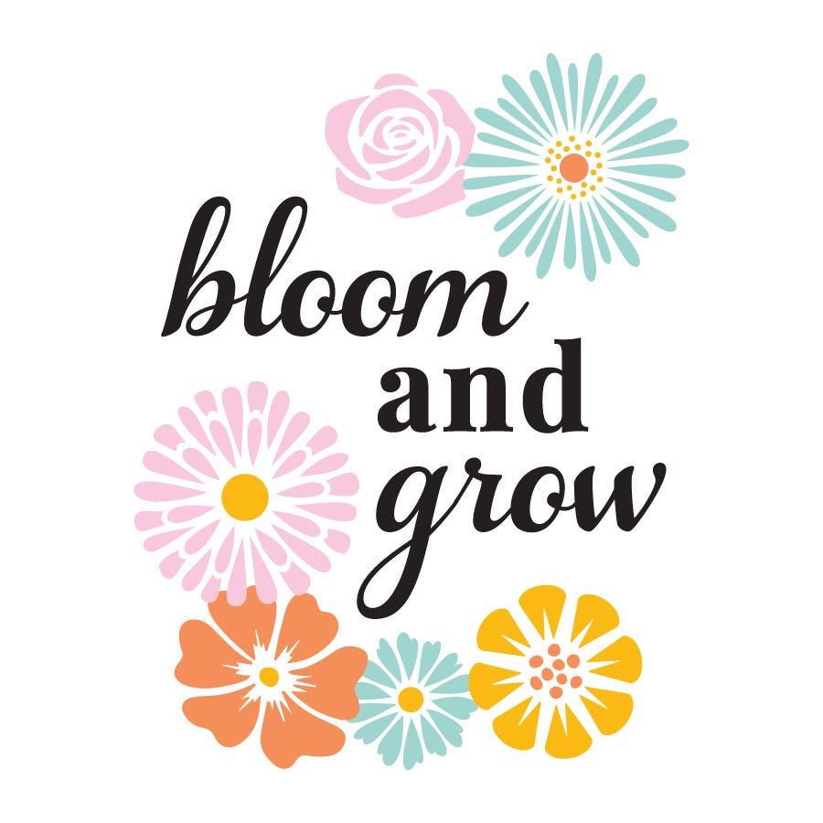 Bloom and Grow