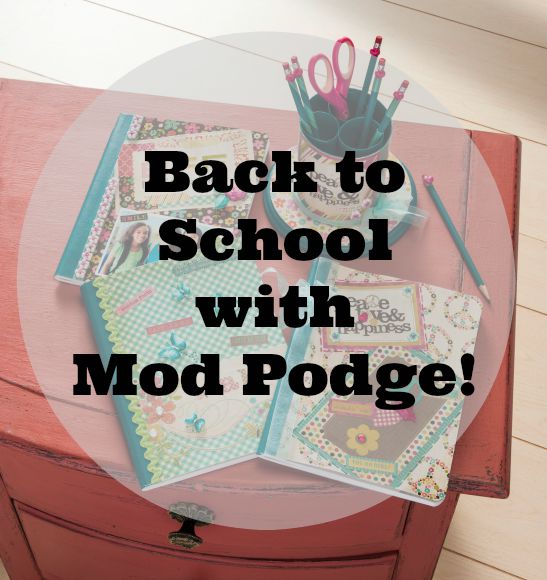 DIY Back to School with Mod Podge!