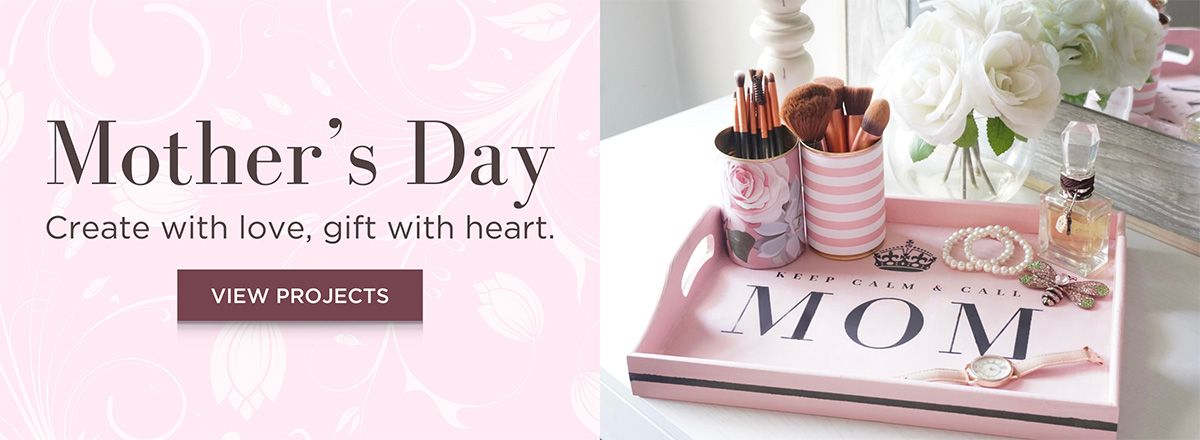 Browse our Mother's Day Project Inspiration